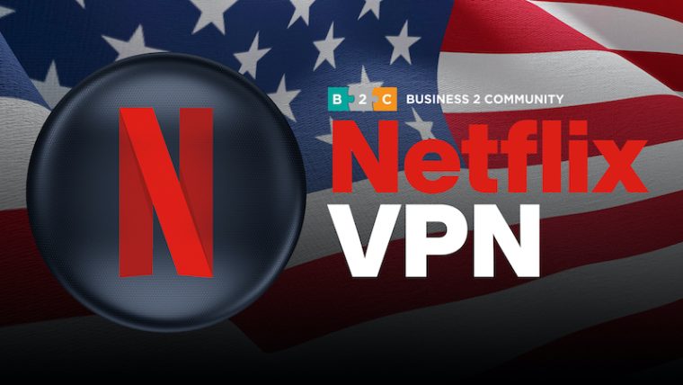 Netflix VPN im Vergleich – US Serien & Filme in Deutschland streamen