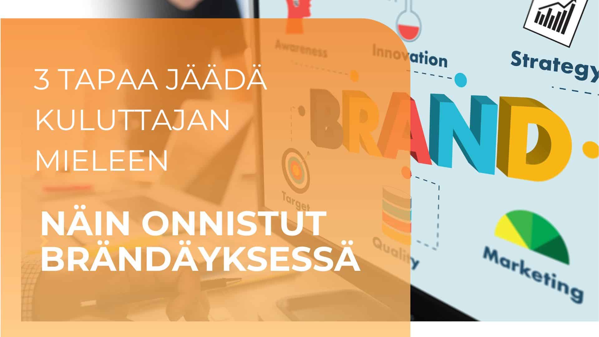 näin onnistut brändäyksessä