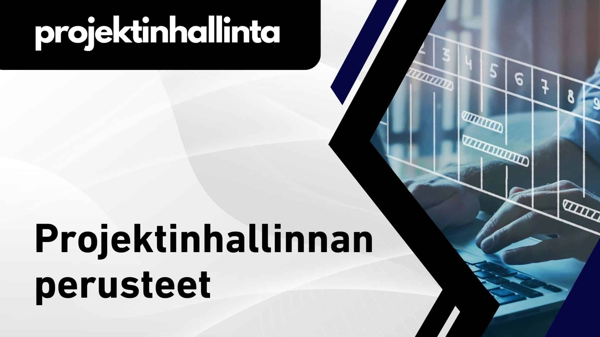 projektinhallinnan perusteet