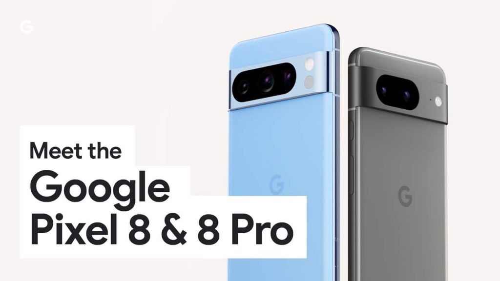 Google Meluncurkan Pixel 8 dan Pixel 8 Pro Dengan Fitur