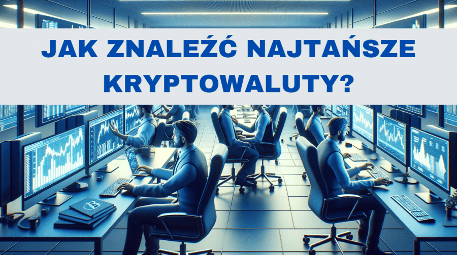 inwestorzy siedzący przy komputerach zastanawiający się jak znaleźć najtańsze kryptowaluty