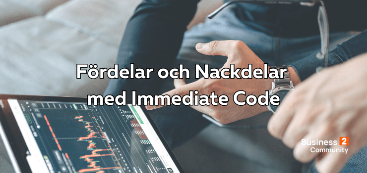 Fördelar och Nackdelar Immediate Code