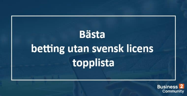 Bästa betting utan svensk licens topplista