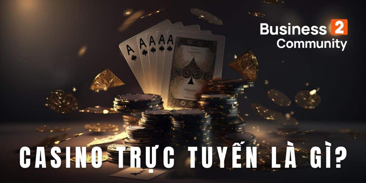 Casino trực tuyến là gì?