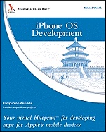 iPhone OS Development: Your visual blueprint for developing apps for Apple's mobile devices