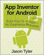 App Inventor for Android: Build Your Own Apps - No Experience Required