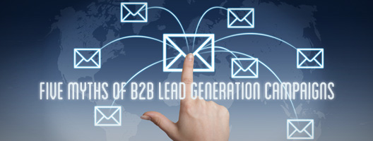 Five Myths Of B2B Lead Generation Campaigns - Business2Community