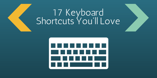 17 Keyboard Shortcuts You’ll Love - Business2Community