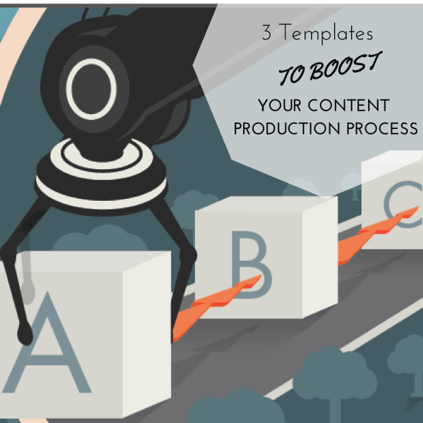 Boost Your Content Marketing Production with These Proven Templates