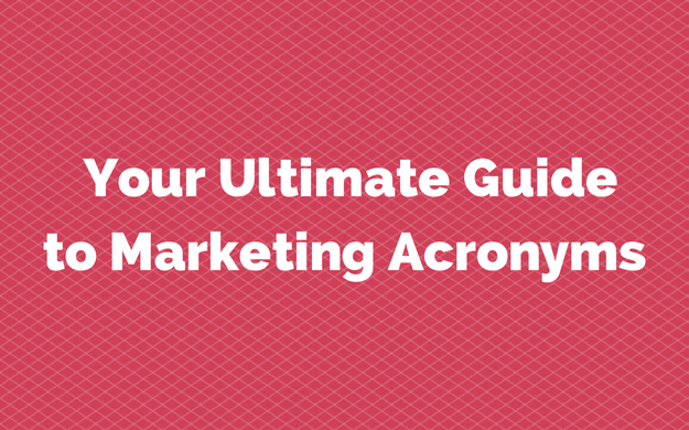 Your Ultimate Guide To Marketing Acronyms - Business2Community