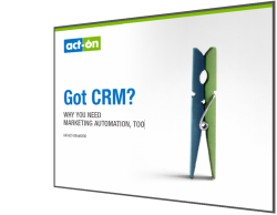 Got CRM? Why You Need Marketing Automation Too