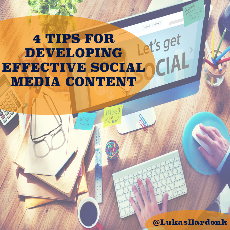 4 Tips for Developing Effective Social Media Content - Business2Community