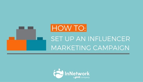 How To Set Up An Influencer Marketing Campaign - Business2Community