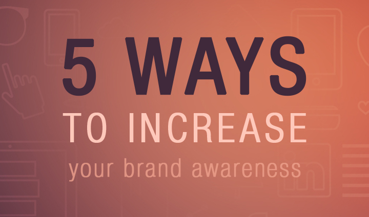 How to Grow Brand Awareness in 5 Steps