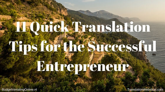 ‘11 Quick Translation Tips for the Successful Entrepreneur’ As entrepreneur, you might be thinking about going abroad with your company. In order to speak to the new target audience correctly, translations are required. However, translation is a difficult process. In this blog, you find 11 quick translation tips that will prepare you for the purchase process of translations. Read the blog at http://budgetvertalingonline.nl/translations/11-quick-translation-tips-for-the-successful-entrepreneur/ 