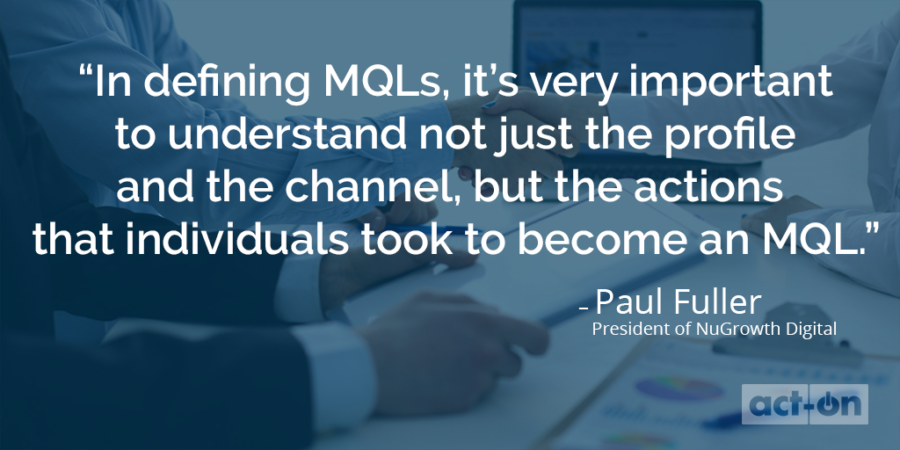 This is a picture of a quote from Paul Fuller speaking about the importance of sales and marketing defining marketing qualified leads (MQL) together.