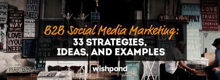 B2B Social Media Marketing: 33 Strategies, Ideas And Examples ...