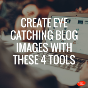 Create Eye Catching Blog Images With These 4 Tools - Business 2 Community