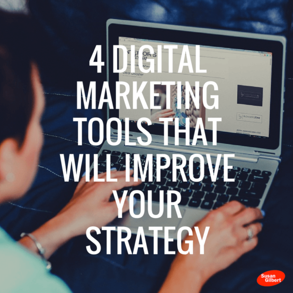4 Digital Marketing Tools That Will Improve Your Strategy ...