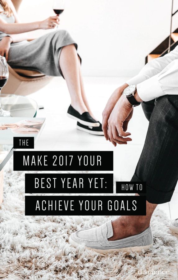 Make 2017 Your Best Year Yet: How To Achieve Your Goals ...