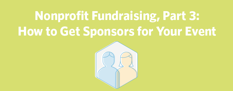 Nonprofit Fundraising, Part 3: How to Get Sponsors for Your Event ...