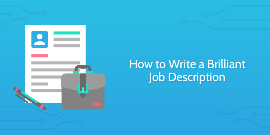 How To Write A Brilliant Job Description - Business2Community