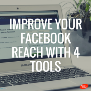 4 Facebook Tools To Improve Your Reach - Business2Community