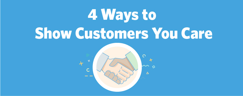 4 ways to show customers you care