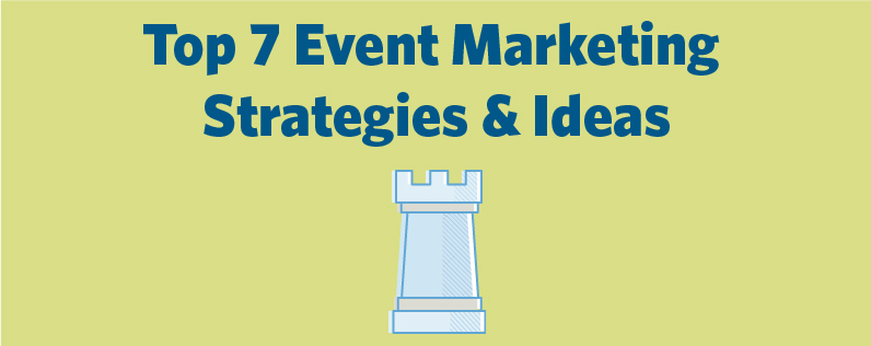 Top 7 Event Marketing Strategies & Ideas - Business 2 Community