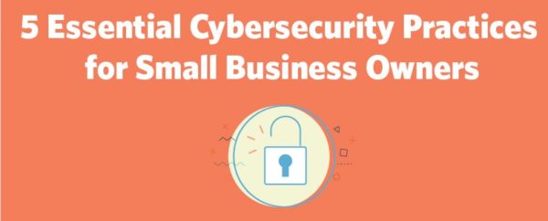 5 Essential Cybersecurity Practices for Small Business Owners ...