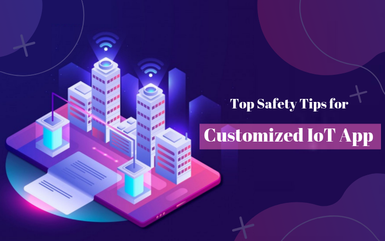 Top Tips to Safeguard Your IoT Mobile App from Cyber Attacks