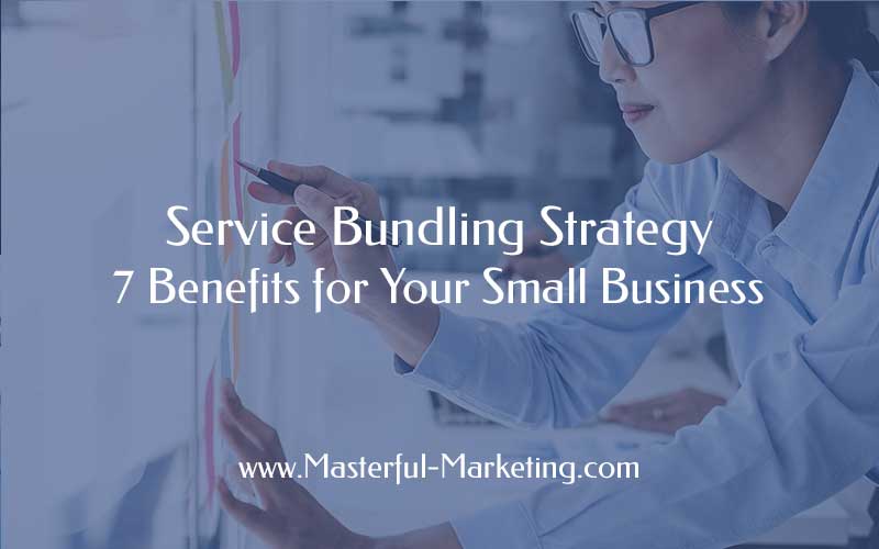 Service Bundling Strategy Benefits Your Small Business