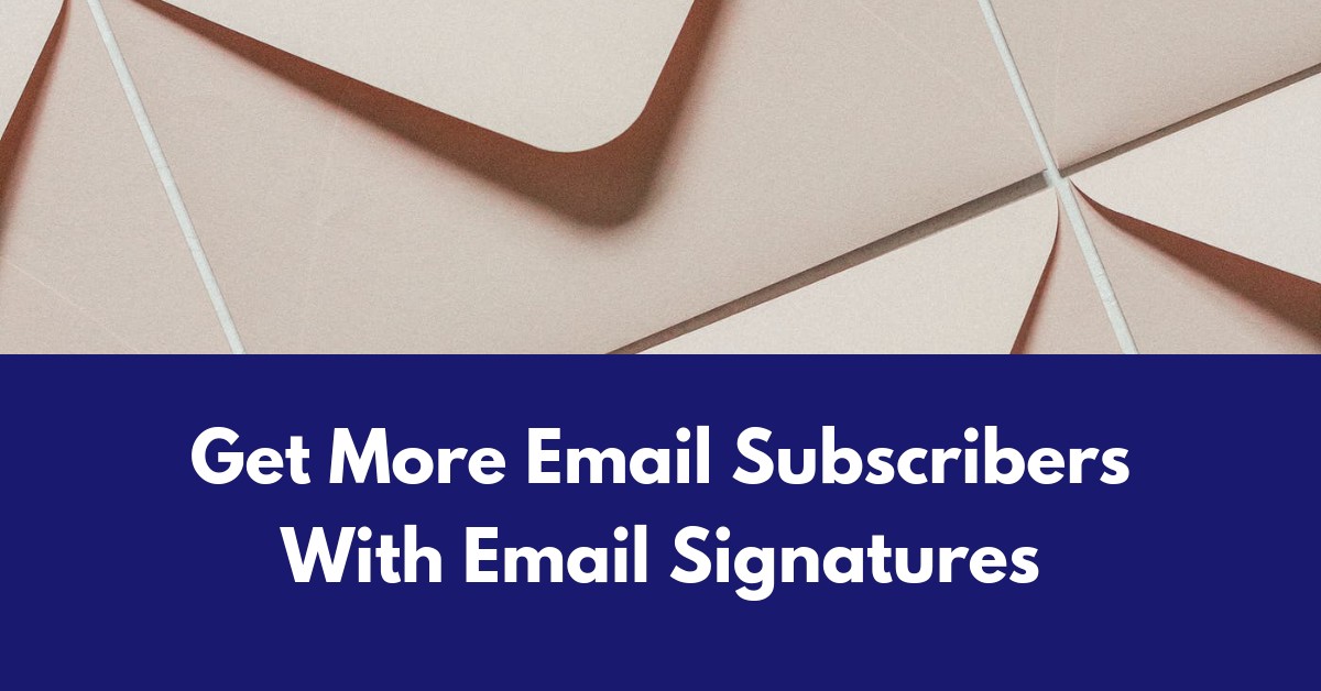 use-your-html-email-signature-to-capture-subscribers-business-2-community