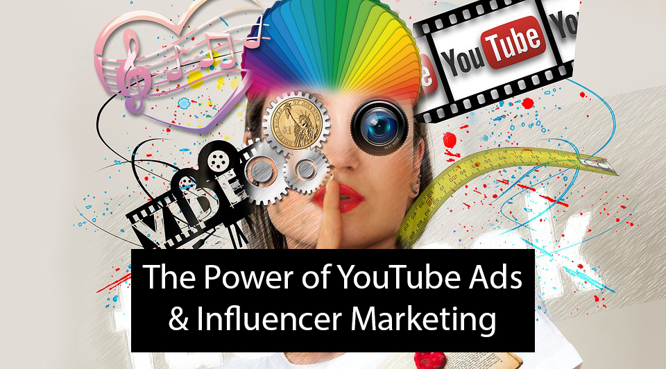 Leveraging YouTube Ads And Influencer Marketing - Business2Community