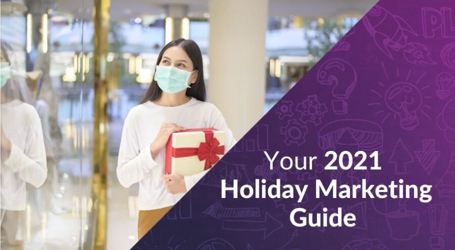 Your 2021 Holiday Marketing Guide For Business - Business2Community