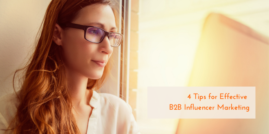 4 Tips For Effective B2B Influencer Marketing - Business2Community