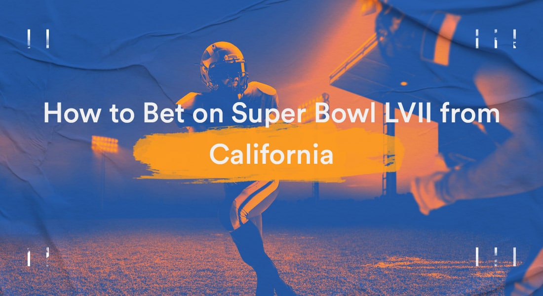 How To Bet On The 2023 Super Bowl From California