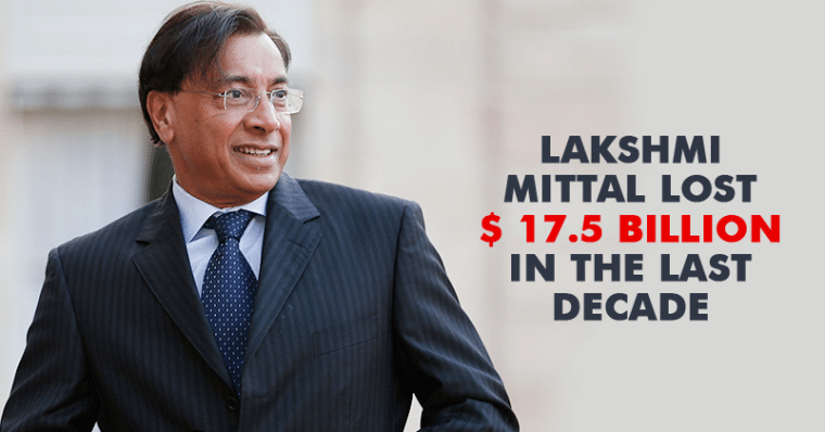 lakshmi mittal lost 17.5 billion dollars