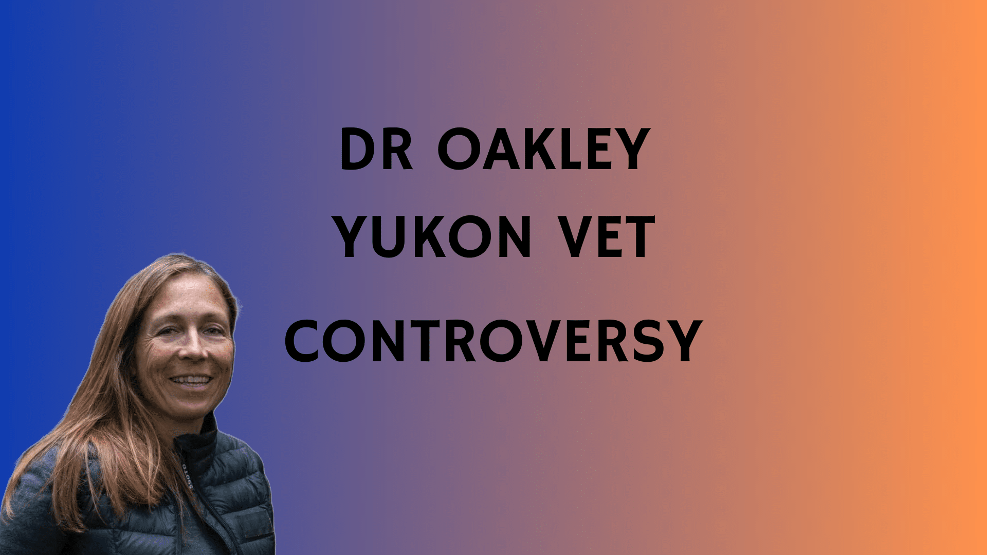 dr oakley yukon vet controversy